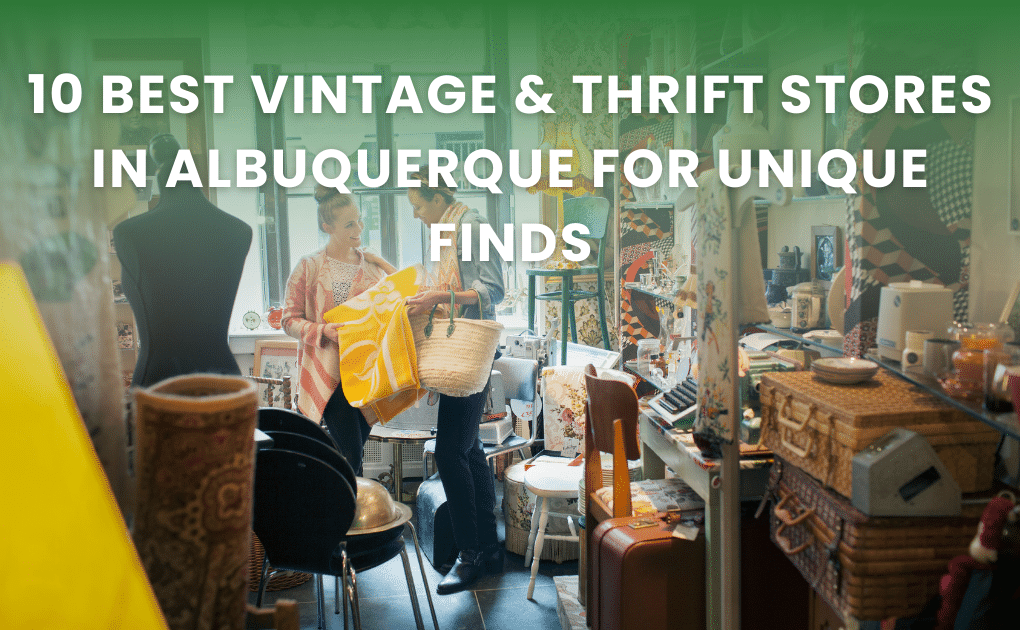 10 Best Vintage & Thrift Stores in Albuquerque for Unique Finds