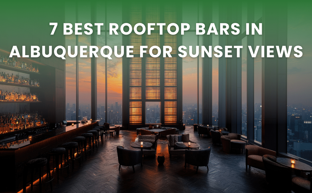 7 Best Rooftop Bars in Albuquerque for Sunset Views